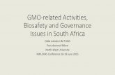 GMO-related Activities, Biosafety and Governance Issues in ...law.nwu.ac.za/sites/law.nwu.ac.za/files/files/Law... · •The commercial cultivation of genetically modified (GM) crops