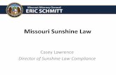 Missouri Sunshine Law - DNR · • Missouri’s open records and meetings law, commonly referred to as the Sunshine Law, § 610, RSMo. is applicable to public governmental bodies