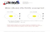 Mini (8cm) CD/DVD overprint - CD Manufacturing, Duplication, Replication… cd dvd.pdf · 2012-07-13 · CD DVD printing Disc replication CD DVD packaging production CD DVD duplication