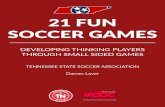 21 FUN SOCCER GAMES 21 FUN SOCCER GAMES - Edl · This book outlines and explains 21 small-sided games (SSGs) ... 4. Consider and plan for individual challenges for certain players