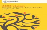 2030 vision: The best - and worst - futures for older people in the UK · 2018-10-04 · This new report, 2030 vision: the best - and I hope every political party will set out the