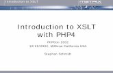 Introduction to XSLT with PHP4schst.net/downloads/presentations/introduction-to-xslt.pdf · 16.09.2005 Folie 24 Introduction to XSLT xslt_process() Accepts six parameters: 1. A handle,