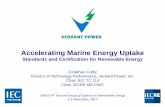 Accelerating Marine Energy Uptake · 2017-11-02 · Accelerating Marine Energy Uptake Standards and Certification for Renewable Energy Jonathan Colby Director of Technology Performance,