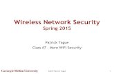 Wireless Network Security - Carnegie Mellon Universitywnss.sv.cmu.edu/teaching/14814/s15/files/14814s15_07.pdf · ©2015 Patrick Tague 4 WiFi Link Security • WiFi link security