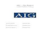 AIG – The Bailout · 1. AIG American International Group, more commonly known as AIG is a global insurance company which was founded 1919 in Shanghai by Cornelius Vander Starr.