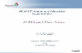 ATLAS Upgrade Plans - Science · G. Savard October 22‐23 2010 ATLAS 25th Anniversary Celebration ATLAS now and near future CARIBU Energy Upgrade Cryomodule ATLAS has served the