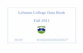 Lehman College Data Book Fall 2011 · Lehman granted 2,274 Bachelor’s and Master’s Degree’s and Certificates. Undergraduate Students Graduate Students 5.3% Asian/Pacific Islander