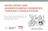 Developing and understanding audiences through consultation · 2016-12-21 · UNDERSTANDING AUDIENCES THROUGH CONSULTATION Royal Albert Memorial Museum 29 September 2014 . USER &