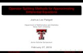 Operator Splitting Methods for Approximating Differential Equations€¦ · 1 2 [exp(tA)exp(tB) + exp(tB)exp(tA)]u0 + O(t3) Joshua Lee Padgett Texas Tech University February 27, 2018