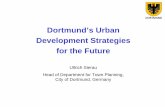 Dortmund’s Urban Development Strategies for the Future• Urban district based, integrated master plans • Analyse spatial development areas (potentials) • Define development