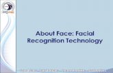 About Face: Facial Recognition Technology...8/26/2015 27 • Ease of capturing, storing, copying, and sharing images • Proliferation of surveillance cameras, media, mobile phones,