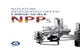ROSATOM INTEGRATED OFFER: LARGE-SCALE S · rosatom integrated offer: large scale npps rusatom overseas is the one-stop-shop for rosatom overseas partners that makes the whole range