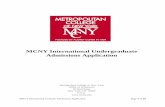 MCNY International Undergraduate Admissions Application · 4. Academic transcripts with GPA of 2.5 or higher for undergraduate admission consideration. Original or certified copies
