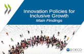 Innovation Policies for Inclusive Growth Main Findings...Governmental Cooperation The poor - Grassroot innovators - Consumers Government -Coordination Different ministries (innovation,