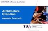 Architecture Evolution - Eindhoven University of Technologyaserebre/2IMP25/2015-2016/4.pdf · 2016-02-19 · 2IMP25 Software Evolution Architecture Evolution Alexander Serebrenik