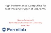 High Performance Computing for fast tracking trigger at ... · Naman Priyadarshi Fermi National Accelerator Laboratory QuarkNet . Challenges at High Luminosity Large Hadron Collider
