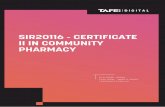 SIR20116 - CERTIFICATE II IN COMMUNITY PHARMACY · 2020-05-21 · Pharmacies, operate a point of sale area, maintain stock levels and displays and organise and maintain workareas.