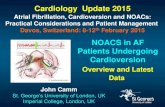 Atrial Fibrillation, Cardioversion and NOACs: Practical … · 2015-07-02 · Patient fasting yes no Anaesthesia required yes no Continuous ECG monitoring yes yes Continuous O 2 monitoring