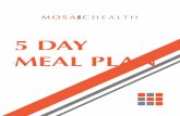 5 Day Meal Cover - MOSAIC HEALTH · 2019-02-09 · Pumkin Spice Latte. MONDAY. Bulletproof Coffee Start to Finish: 10 Minutes INGREDIENTS -2 1⁄2 tablespoons ground coﬀee beans