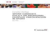 Sport Canada's Policy on Aboriginal Peoples' Participation ......Sport Canada is committed to a sport system in Canada that consists of a variety of components necessary to promote