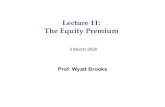 Lecture 11: The Equity Premiumwbrooks/Lecture11.pdf · When you retire you can then withdraw money from the account to meet your needs ... Don’t want to lose all your retirement