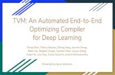 TVM: An Automated End-to-End Optimizing Compiler for Deep …€¦ · Optimizing Compiler for Deep Learning Tianqi Chen, Thierry Moreau, Ziheng Jiang, Lianmin Zheng, Eddie Yan, Meghan