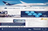 MEXICO’S GLOBAL AIRLINE€¦ · The Aeromexico Club Premier program is the first frequent flyer program created in Latin America to reward customer preference and loyalty. This