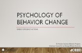 PSYCHOLOGY OF BEHAVIOR CHANGE...PSYCHOLOGY OF BEHAVIOR CHANGE ENERGY EFFICIENCY ACTIONS Dr. Reuven Sussman, Behavior Program, American Council for an Energy-Efficient Economy American