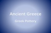 Ancient Greece - Amazon Web Services · ancient Greece. •Archaeologists have uncovered remains of buildings, weapons, coins and jewellery, but it is the pottery that gives some