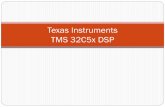 Texas Instruments TMS 32C5x DSP - Auburn Universitynelsovp/courses... · Operand addressing Direct: ADD pma/dma Immediate: ADD #100 Indirect: ADD * Address in auxiliary register: