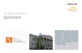 An Equity Profile of Jackson · 2017-06-02 · An Equity Profile of Jackson PolicyLink and PERE 2 PolicyLink and the Program for Environmental and Regional Equity (PERE) at the University