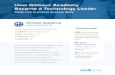 How Gilmour Academy Became a Technology Leader...Chalk.com Customer Success Story Products used: Gilmour Academy Challenge For a private school, it can be challenging to distinguish