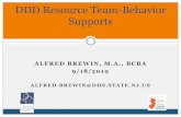 DDD Resource Team-Behavior Supports - New Jersey · 2019-11-27 · needs of the Service Recipient • Services provided are by a Board Certified Behavior Analyst that work with the