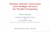 Random Number Generators with Multiple Streams for ... · for Parallel Computing Pierre L’Ecuyer Universit e de Montr eal, Canada and Inria{Rennes, France Thanks to David Munger