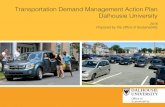 Transportation Demand Management Action Plan Dalhousie … · 2020-06-11 · transportation system (Dalhousie University, 2011). Introduction “ ” Promote a balanced, multi modal