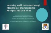 Improving health outcomes through integration of pharmacists … · 2017-05-12 · QLD Regional 0 10 3 AHWs, 1 GP, QLD Remote 0 4 0 NT Regional 2 6 1 AHW, 1 GP NT Remote 3 7 1 AHW,