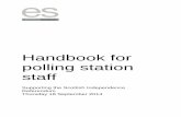 Handbook for polling station staff - Scottish Parliament · 2020-05-27 · of a room) where voters cast their votes. So a polling place can contain one or more polling stations. The