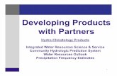 Developing Products with Partners...10% N/A 0% 10% 20% 30% 40% 50% 60% 70% 80% 90% 100% NWS Web pages NOAA Weather Radio Local or cable TV Non-NWS Web pages Commercial Radio Newspaper