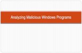 Analyzing Malicious Windows Programsc1wang/course/cs495/lecture/5_1_Malici… · Malicious Windows Programs Windows API: a broad set of functionality -> governs the way malware interacts
