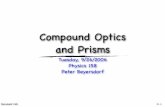 Compound Optics and Prisms...Dove prism rh lh If we rotate the prism, the image rotates at twice the rate. 10. More Prism Examples 23 The Penta prism Causes a 90°. deviation without