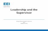 Leadership and the Supervisor - the source for safety ...esafetyline.com/eei/conference s/2017spring/safety/PMac_Leadership.pdfSupervisors? 3 Leadership and Culture need to co-exist