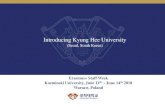 Introducing Kyung Hee University - kozminski.edu.pl · KYUNG HEE UNIVERSITY KOZMINSKI UNIVERSITY . QUESTIONS "What makes human human?" Philosopher Cicero first used the word "Humanitas"
