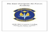 The Inter-European Air Forces Academy...2020/02/01  · This course includes the following blocks of instruction: administration, extracurricular activities, profession of arms, warfare,