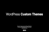 L05 WordPress Custom Themes - ubwp.buffalo.edu€¦ · Themes • Contain CSS ﬁles and PHP template ﬁles that are used to generate requested pages, output to the viewer as HTML.