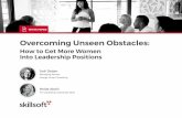 Overcoming Unseen Obstacles...Overcoming Unseen Obstacles: How to Get More Women Into Leadership Positions WHITE PAPER Heide Abelli VP, Leadership & Business Skills Jodi Detjen Managing