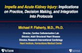 Impella and Acute Kidney Injury: Implications on Practice ... · Impella and Acute Kidney Injury: Implications on Practice, Decision Making, and Integration into Protocols Michael