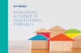 Real estate, a market of opportunities in Mexico · 2020-06-30 · Real estate, a market of opportunities in Mexico The last decade witnessed an extraordinary transformation in the