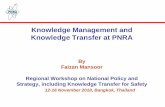 Knowledge Management and Knowledge Transfer at PNRA · Need of KM System for PNRA • It is essential for PNRA that its manpower be knowledgeable, skilled and experienced to effectively