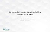An Introduction to Data Publishing and RESTful APIs · and RESTful APIs Bill Rensmith, Windsor Solutions, Inc. EN2014 - 2/25/2014 . ... •Representational State Transfer (REST) is