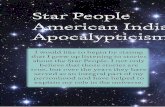Star People American Indian Prophecy Apocalypticism...Apocalypticism by Dr. Ardy Sixkiller Clarke I would like to begin by stating that I grew up listening to stories about the Star